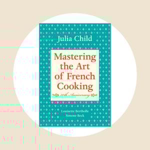 Mastering The Art Of French Cooking